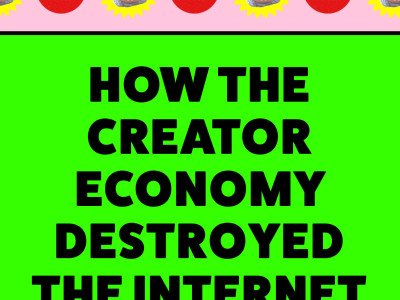 크리에이터 경제가 인터넷을 파괴한 방법